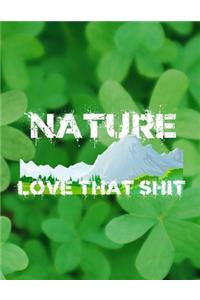 Nature Love That Shit