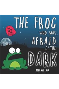 Frog Who Was Afraid Of The Dark