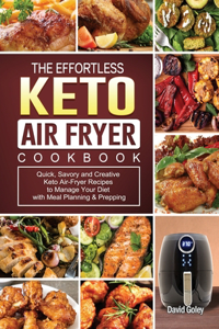 The Effortless Keto Air-Fryer Cookbook