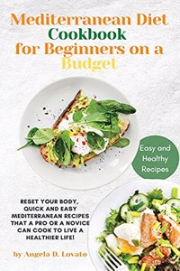The Mediterranean Diet Cookbook for Beginners on a Budget