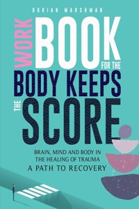 Workbook for The Body Keeps The Score