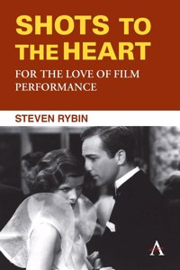 Shots to the Heart: For the Love of Film Performance