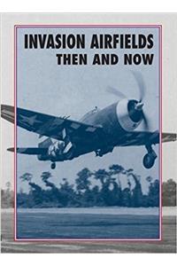 Invasion Airfields Then and Now