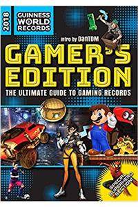 Guinness World Records 2018 Gamers Edition: The Ultimate Guide to Gaming Records