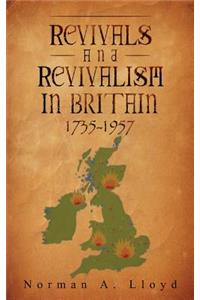 Revival and Revivalism in Britain 1735-1957