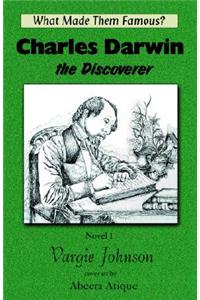Charles Darwin, the Discoverer