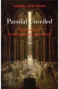 Parsifal Unveiled