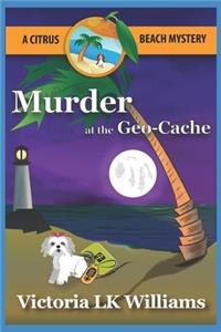 Murder at the Geo-Cache...A Citrus Beach Mystery