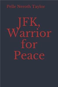 JFK, Warrior for Peace