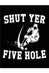 Shut Yer Five Hole