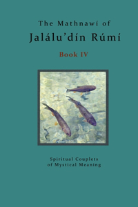 Mathnawi of Jalalu'din Rumi - Book 4