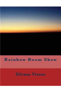 Rainbow Room Show