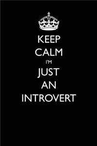 Keep Calm I'm Just an Introvert
