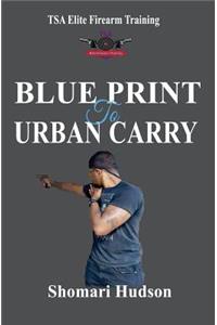 Blue Print to Urban Carry