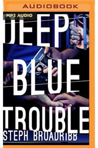 Deep Blue Trouble