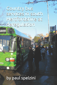 Country buses in South Hertfordshire at Deregulation