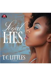Loyal to His Lies Lib/E