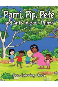 Parri, Pip, Pete and Ants in Your Pants Fun Coloring Book