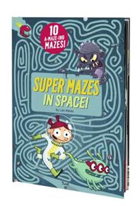 Super Mazes in Space!