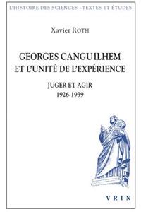 Georges Canguilhem Et l'Unite de l'Experience