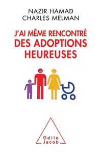 Happy Adoptions / J'ai même rencontré des adoptions heureuses