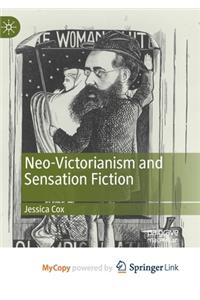 Neo-Victorianism and Sensation Fiction