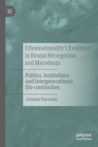 Ethnonationality's Evolution in Bosnia Herzegovina and Macedonia