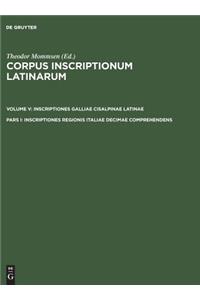 Corpus inscriptionum Latinarum, Pars I, Inscriptiones regionis Italiae decimae comprehendens