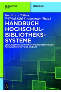 Handbuch Hochschulbibliothekssysteme: Leistungsfahige Informationsinfrastrukturen Fur Wissenschaft Und Studium