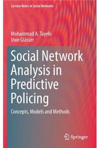 Social Network Analysis in Predictive Policing