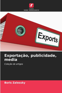 Exportação, publicidade, media