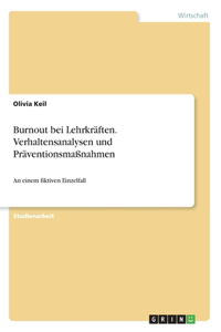 Burnout bei Lehrkräften. Verhaltensanalysen und Präventionsmaßnahmen