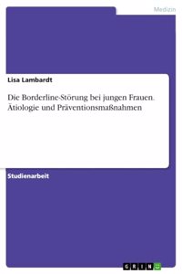 Borderline-Störung bei jungen Frauen. Ätiologie und Präventionsmaßnahmen