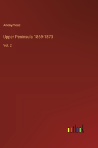 Upper Peninsula 1869-1873