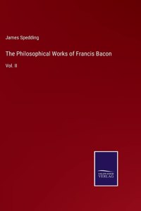 The Philosophical Works of Francis Bacon