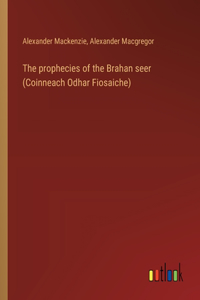 prophecies of the Brahan seer (Coinneach Odhar Fiosaiche)
