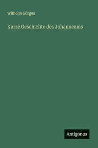 Kurze Geschichte des Johanneums