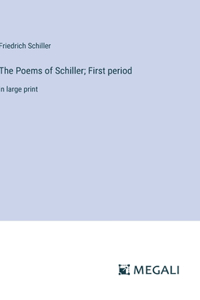 The Poems of Schiller; First period