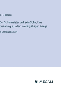 Schulmeister und sein Sohn; Eine Erzählung aus dem dreißigjährigen Kriege
