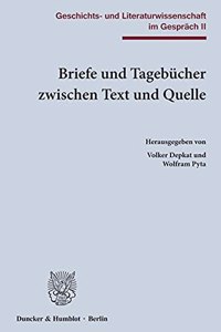 Briefe Und Tagebucher Zwischen Text Und Quelle