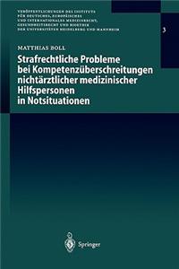 Strafrechtliche Probleme bei Kompetenzüberschreitungen nichtärztlicher medizinischer Hilfspersonen in Notsituationen
