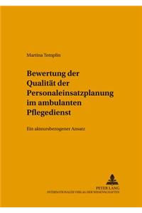 Bewertung Der Qualitaet Der Personaleinsatzplanung Im Ambulanten Pflegedienst