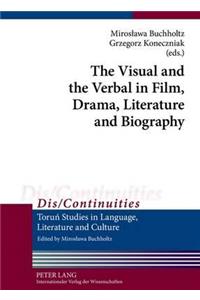 The Visual and the Verbal in Film, Drama, Literature and Biography