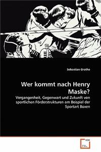Wer kommt nach Henry Maske?