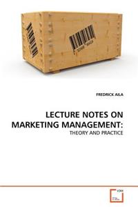 Lecture Notes on Marketing Management