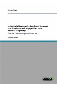Leitentscheidungen des Bundesverfassungs- und Bundesverwaltungsgerichts zum Rechtsstaatsprinzip