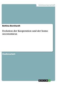Evolution der Kooperation und der homo oeconomicus