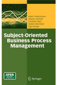 Subject-Oriented Business Process Management