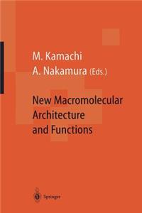 New Macromolecular Architecture and Functions