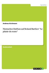 Nietzsches Einfluss auf Roland Barthes' 